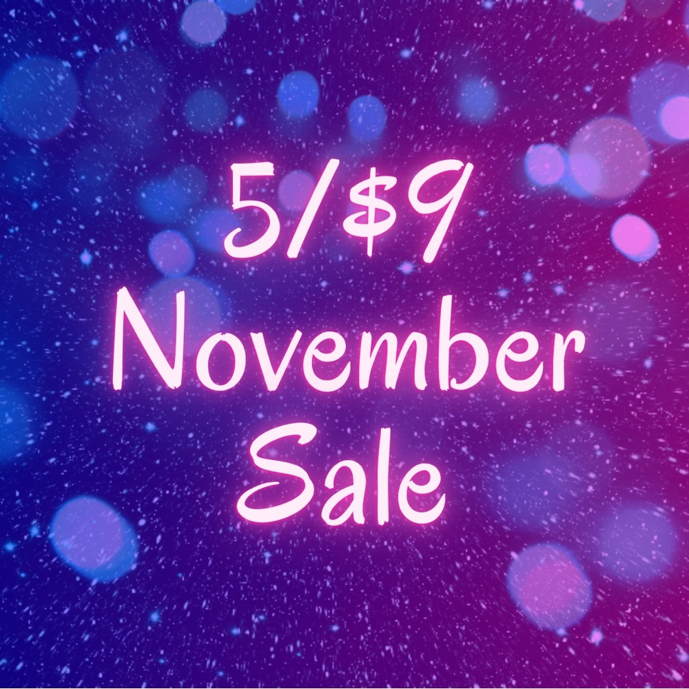 5/$9 NOVEMBER SALE